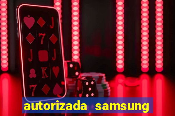 autorizada samsung santos canal 3